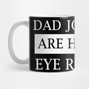 dad jokes are how eye roll Mug